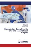 Biomaterials Being Used in Oral and Maxillofacial Surgery