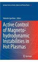 Active Control of Magneto-Hydrodynamic Instabilities in Hot Plasmas