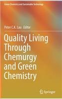 Quality Living Through Chemurgy and Green Chemistry