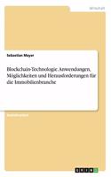 Blockchain-Technologie. Anwendungen, Möglichkeiten und Herausforderungen für die Immobilienbranche