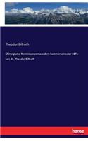 Chirurgische Reminiszenzen aus dem Sommersemester 1871 von Dr. Theodor Billroth