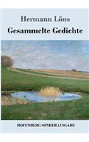 Gesammelte Gedichte: Junglaub / Mein goldenes Buch / Mein blaues Buch / Der kleine Rosengarten / Fritz von der Leines Ausgewählte Lieder / Ulenspeigels Ausgewählte Liede