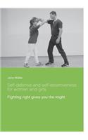 Self-defense and self-assertiveness for women and girls: Fighting right gives you the might