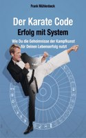 Der Karate Code - Erfolg mit System