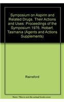 Symposium on Aspirin and Related Drugs. Their Actions and Uses