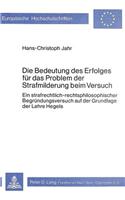 Die Bedeutung des Erfolges fuer das Problem der Strafmilderung beim Versuch