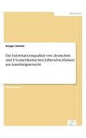Die Informationsqualität Von Deutschen Und Us-Amerikanischen Jahresabschlüssen Aus Anteilseignersicht
