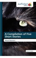 Compilation of Five Short Stories