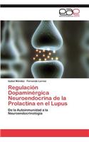 Regulacion Dopaminergica Neuroendocrina de La Prolactina En El Lupus