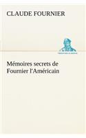 Mémoires secrets de Fournier l'Américain