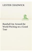 Baseball Joe Around the World Pitching on a Grand Tour: (English)