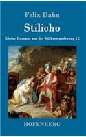 Stilicho: Kleine Romane aus der Völkerwanderung Band 12(German)
