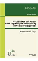 Möglichkeiten zum Aufbau einer langfristigen Kundenbindung im Versicherungsgewerbe