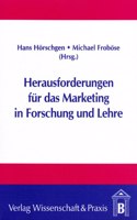 Herausforderung Fur Das Marketing in Forschung Und Lehre