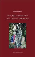 Aff Re Bush Oder Des T Tens (Irr)Sinn
