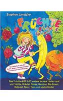 Früchte, Früchte, Früchte - Das Früchte-ABC & 22 weitere leckere Lieder rund um Früchte, Kräuter, Nüsse, Gemüse, Bio-Essen, Rohkost, Natur, Tiere und starke Kinder