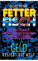 FETTER FISCH-Die Mär von den überlebensnotwendigen Omega-Fettsäuren