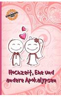 Hochzeit, Ehe und andere Apokalypsen
