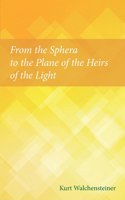From the Sphera to the Plane of the Heirs of the Light