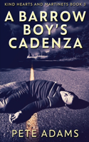 A Barrow Boy's Cadenza: In Dead Flat Major(3 Kind Hearts and Martinets)