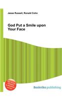 God Put a Smile Upon Your Face