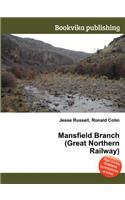 Mansfield Branch (Great Northern Railway): (English)