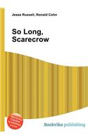 So Long, Scarecrow