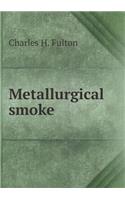 Metallurgical Smoke