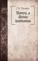 Slavery a divine institution