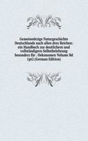 Gemeinnutzige Naturgeschichte Deutschlands nach allen drey Reichen: ein Handbuch zur deutlichern und vollstandigern Selbstbelehrung besonders fur . Oekonomen Volume Bd 1pt2 (German Edition)