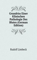 Grundriss Einer Klinischen Pathologie Des Blutes (German Edition)