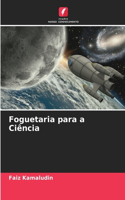 Foguetaria para a Ciência