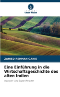 Eine Einführung in die Wirtschaftsgeschichte des alten Indien