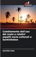 Cambiamento dell'uso del suolo e relativi aspetti socio-culturali a Santiniketan