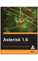Asterisk 1.6: Build Feature-Rich Telephony Systems With Asterisk