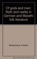 Of Gods and Men: Myth and Reality in German and Marathi Folk Literature
