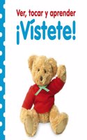 Ver, tocar y aprender. Â¡Vistete!