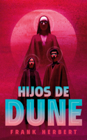 Hijos de Dune (Edición Deluxe) / Children of Dune: Deluxe Edition: (3 LAS CRÓNICAS DE DUNE)
