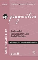 Pragmatica. Nivel medio-avanzado B1-B2 (Anaya ELE EN)