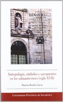 Antropologia, simbolos y sacramentos en los salmanticensis (siglo XVII) (B. Salmanticensis) (Spanish Edition)