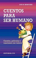 Cuentos para ser humano: Cuentos, peliculas y canciones con valores