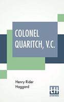 Colonel Quaritch, V.C.: A Tale Of Country Life