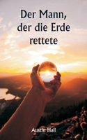 Mann, der die Erde rettete