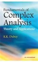 Fundamentals of Complex Analysis: Theory and Applications