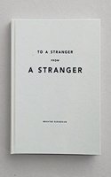 To a Stranger from a Stranger