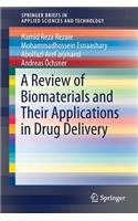 Review of Biomaterials and Their Applications in Drug Delivery