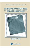Satellite Sar Detection of Sub-Mesoscale Ocean Dynamic Processes