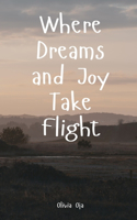 Where Dreams and Joy Take Flight