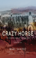 Crazy Horse, Third Edition: The Strange Man of the Oglalas