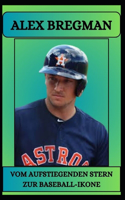 Alex Bregman Vom Aufstiegenden Stern Zur Baseball-Ikone